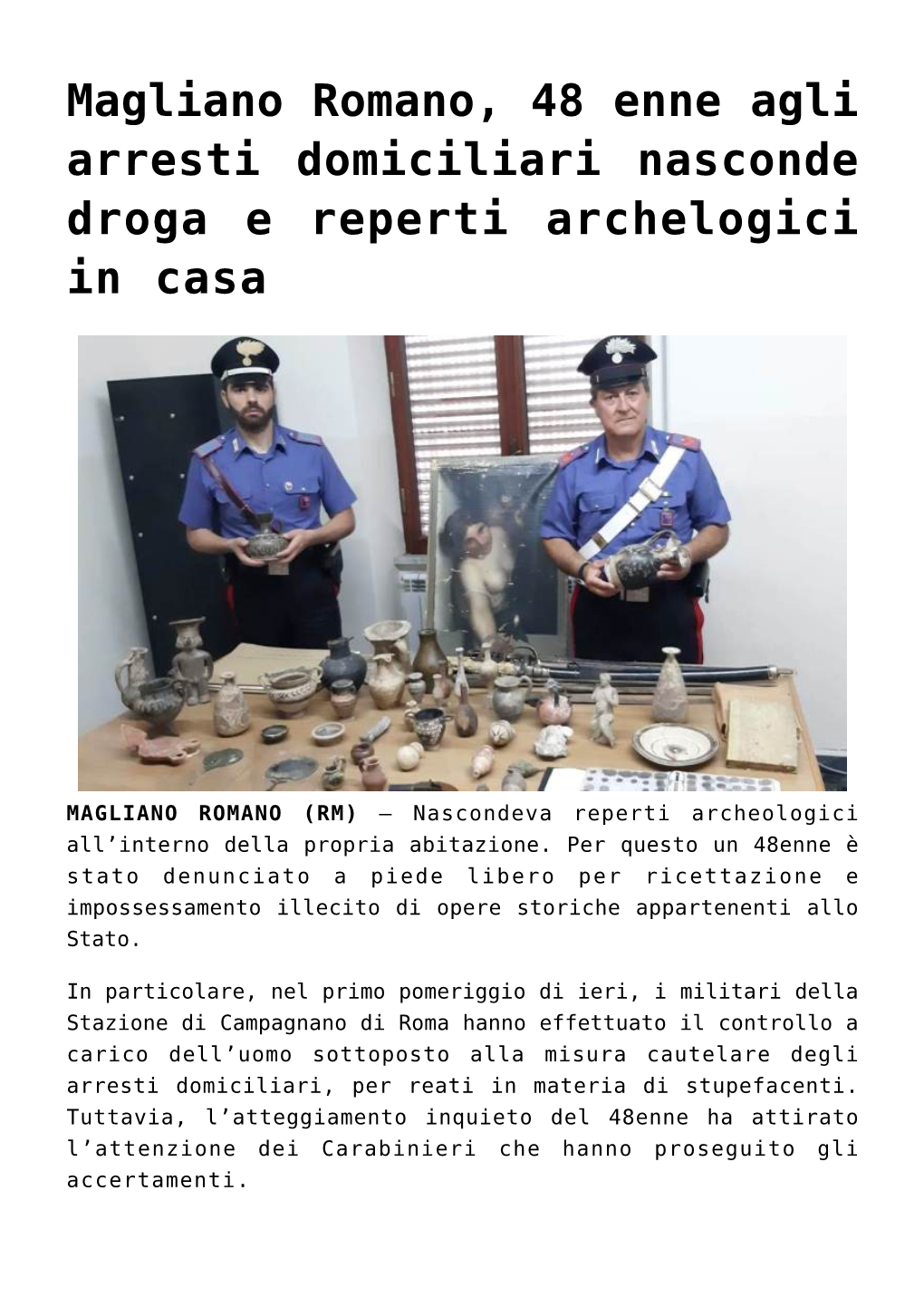 Magliano Romano, 48 Enne Agli Arresti Domiciliari Nasconde Droga E Reperti Archelogici in Casa,Roma, Tragliatella-Campitello