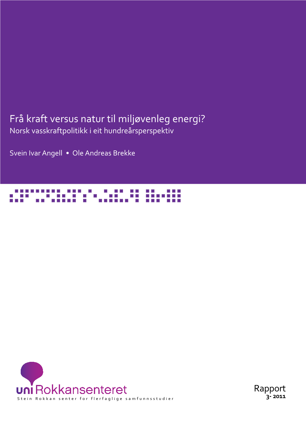 Frå Kraft Versus Natur Til Miljøvenleg Energi? Norsk Vasskraftpolitikk I Eit Hundreårsperspektiv