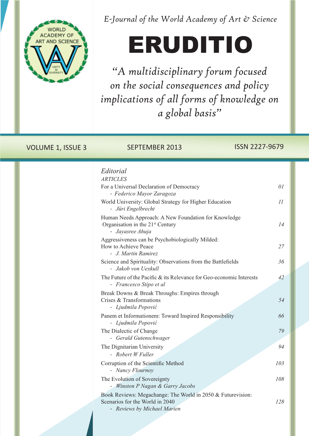 ERUDITIO “A Multidisciplinary Forum Focused on the Social Consequences and Policy Implications of All Forms of Knowledge on a Global Basis”