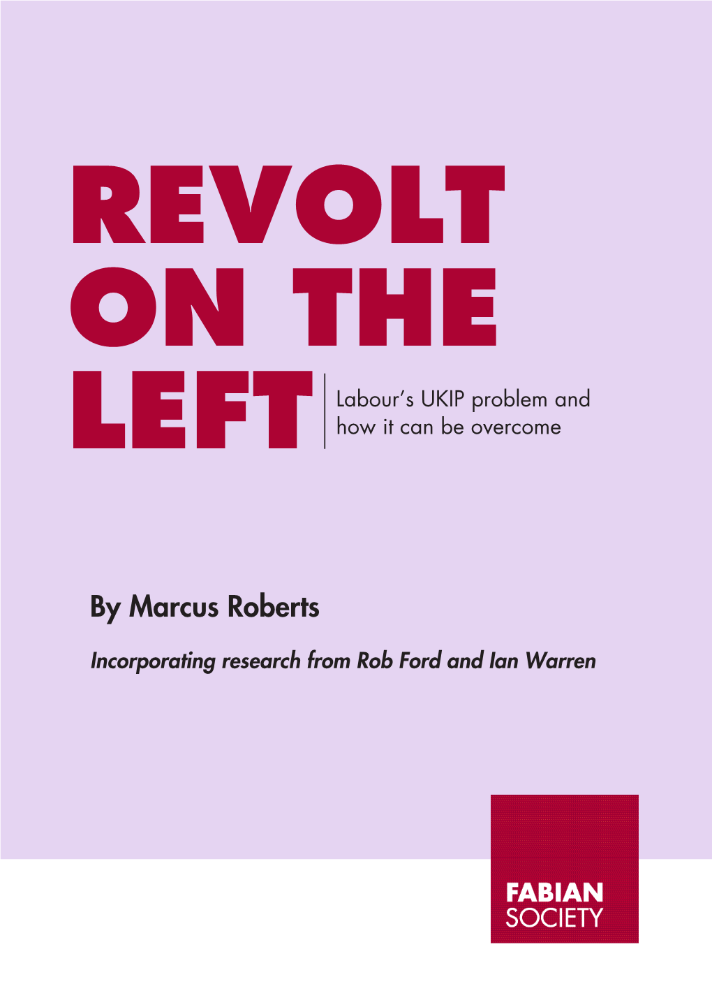 REVOLT on the LEFT Labour's UKIP Problem