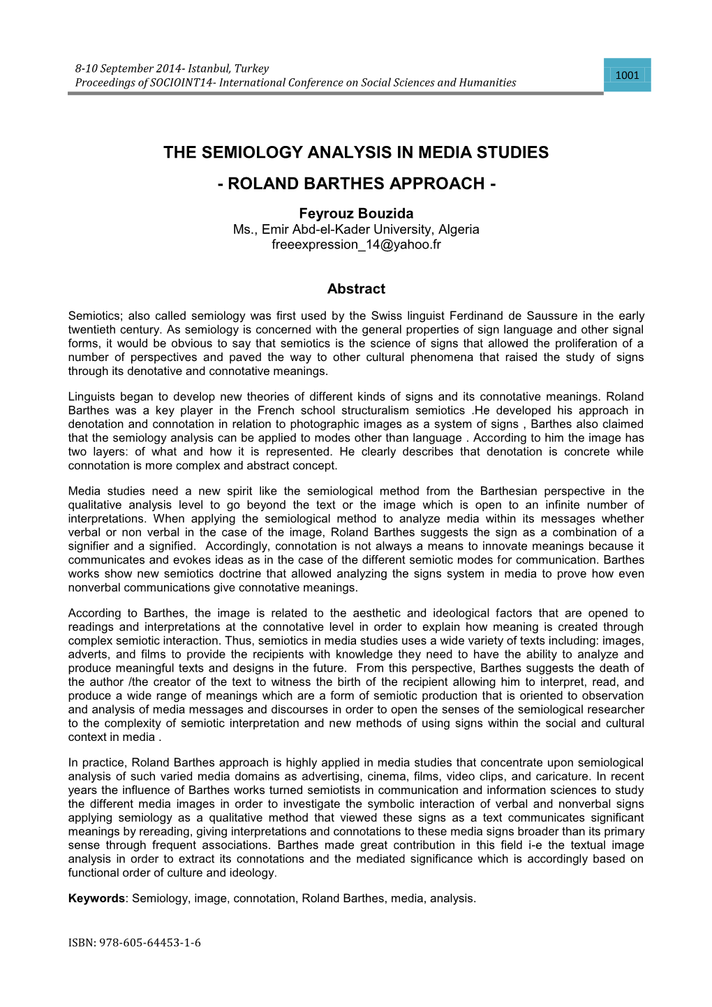 THE SEMIOLOGY ANALYSIS in MEDIA STUDIES - ROLAND BARTHES APPROACH - Feyrouz Bouzida Ms., Emir Abd-El-Kader University, Algeria Freeexpression 14@Yahoo.Fr