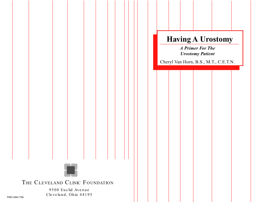 Having a Urostomy a Primer for the Urostomy Patient Cheryl Van Horn, B.S., M.T., C.E.T.N