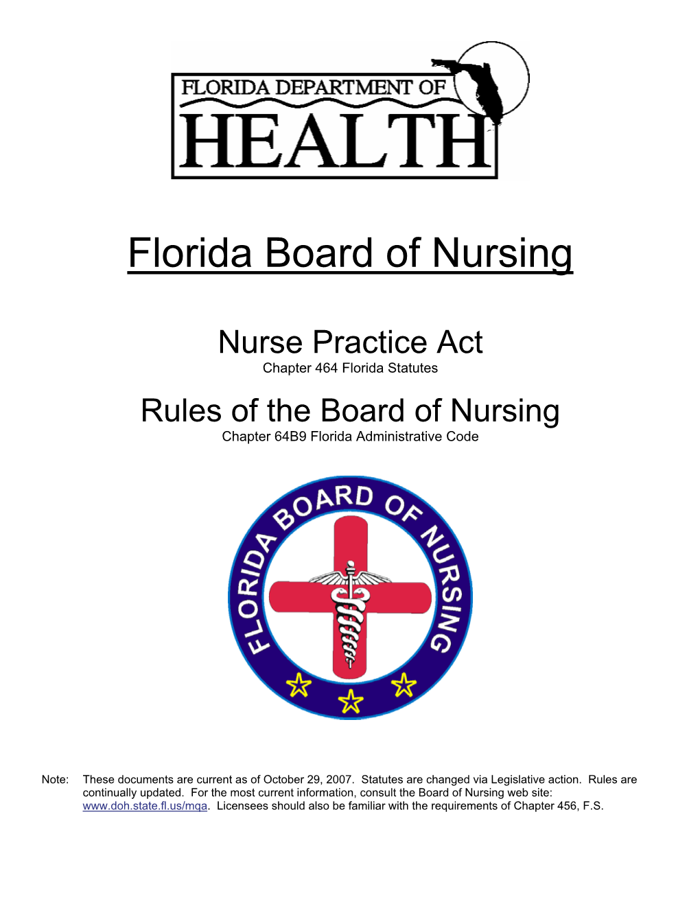 Nurse Practice Act Chapter 464 Florida Statutes Rules of the Board of Nursing Chapter 64B9 Florida Administrative Code