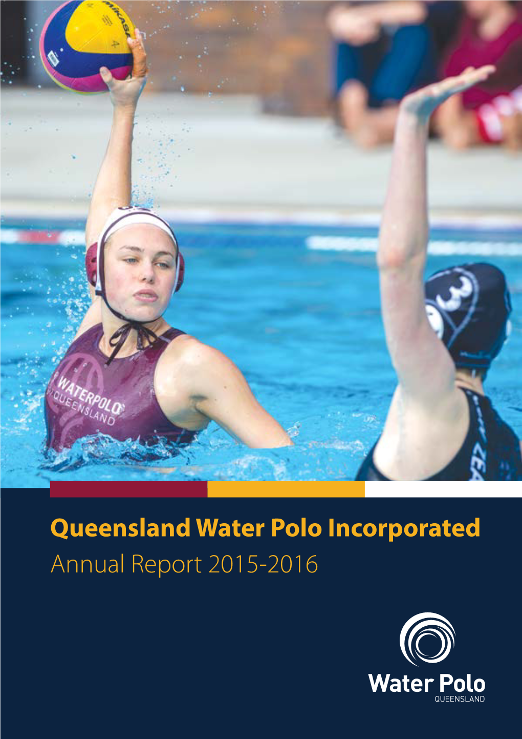 Queensland Water Polo Incorporated Annual Report 2015-2016