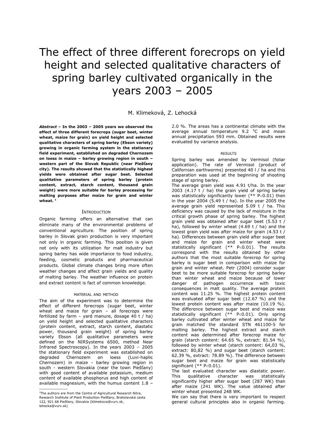 The Effect of Three Different Forecrops on Yield Height and Selected Qualitative Characters