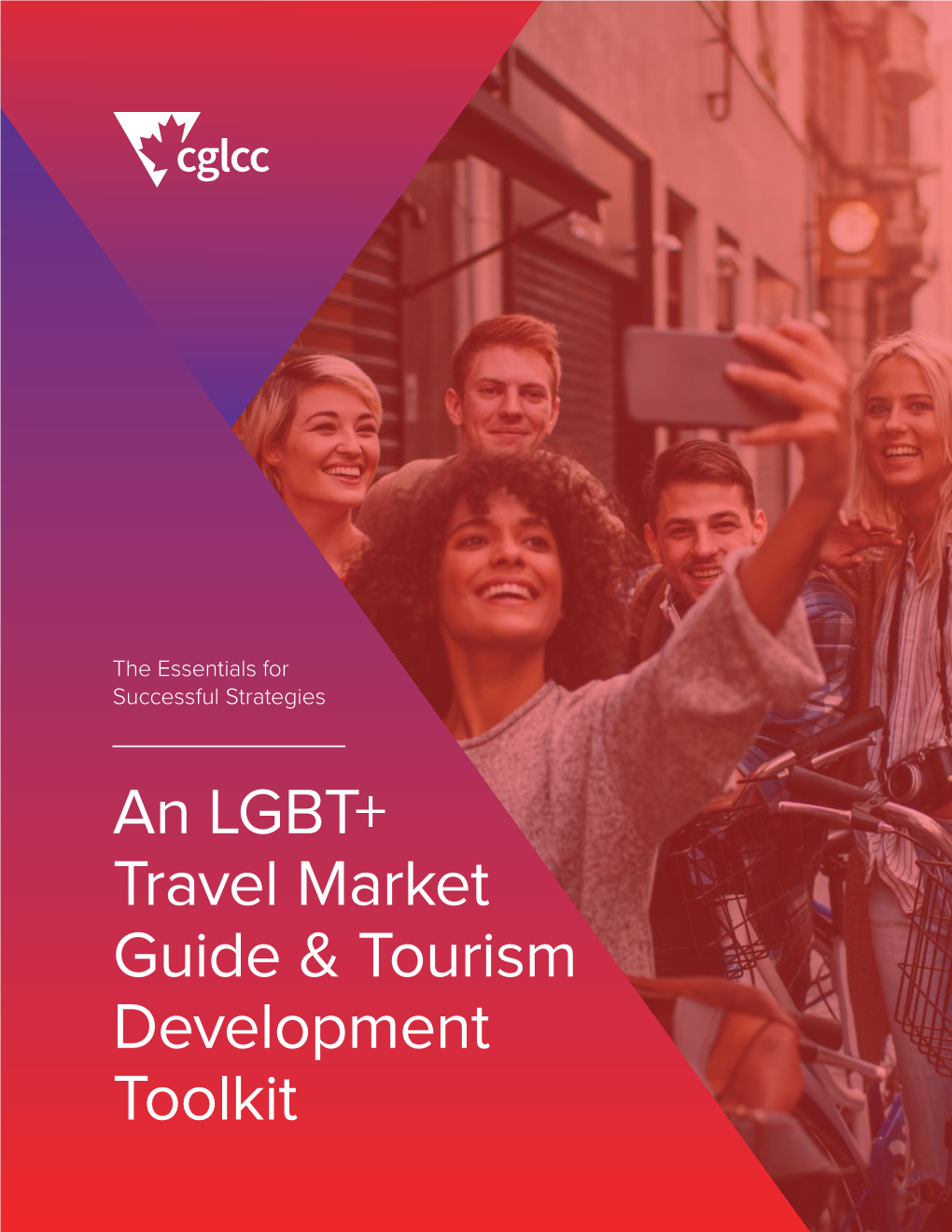 An LGBT+ Travel Market Guide & Tourism Development Toolkit