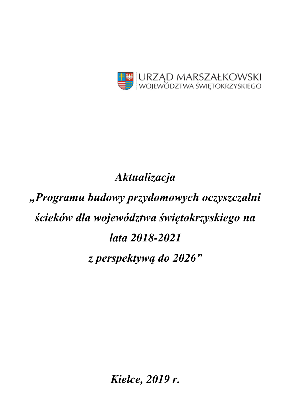 Aktualizacja „Programu Budowy Przydomowych Oczyszczalni �Cieków Dla Województwa �Więtokrzyskiego Na Lata 2018-2021 Z Perspektywą Do 2026”