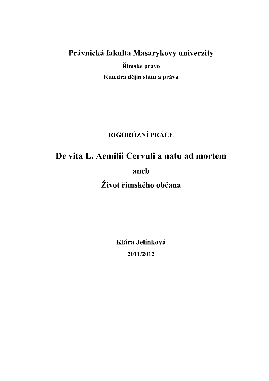 Právnická Fakulta Masarykovy Univerzity Římské Právo Katedra Dějin Státu a Práva