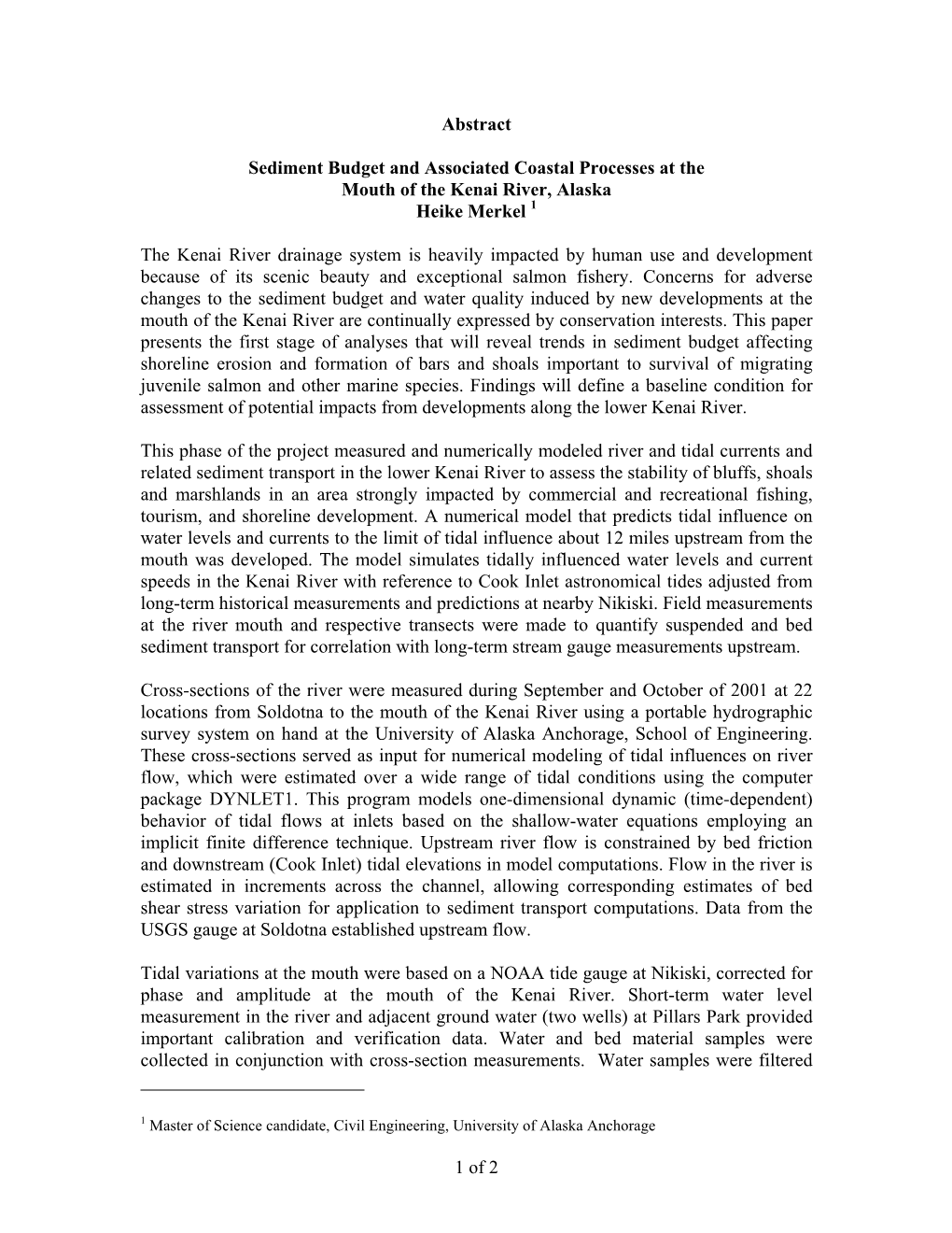 Sediment Budget and Associated Coastal Processes at the Mouth of the Kenai River, Alaska Heike Merkel 1