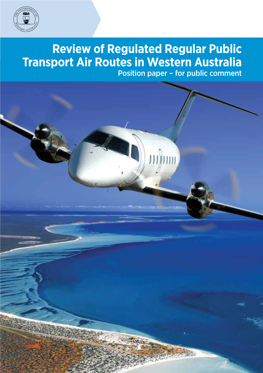 Review of Regulated Regular Public Transport Air Routes in Western Australia Position Paper – for Public Comment MINISTER’S FOREWORD