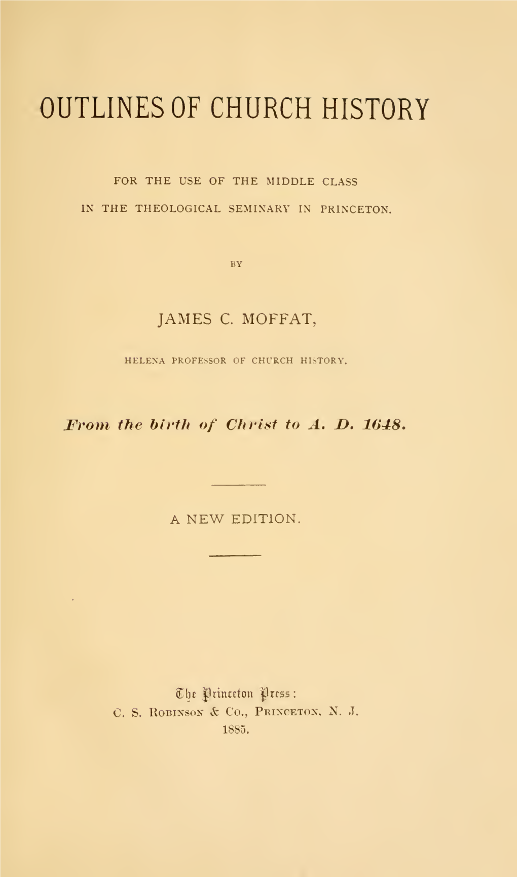 Outlines of Church History ... from the Birth of Christ to A.D. 1648