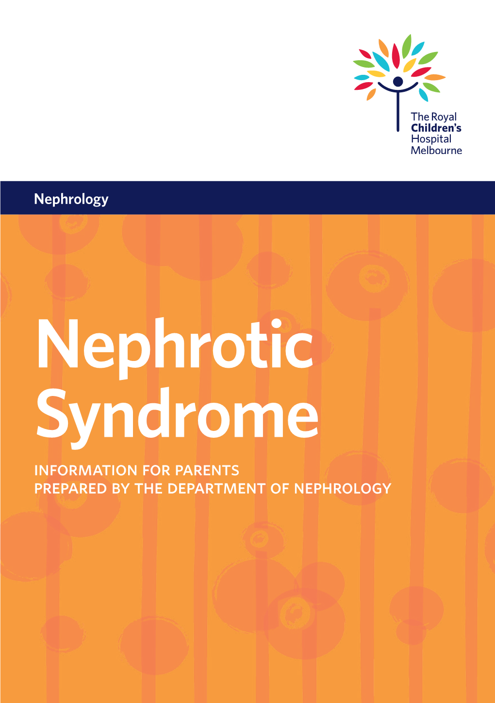Nephrotic Syndrome Information for Parents Prepared by the Department of Nephrology What Is Nephrotic Syndrome?