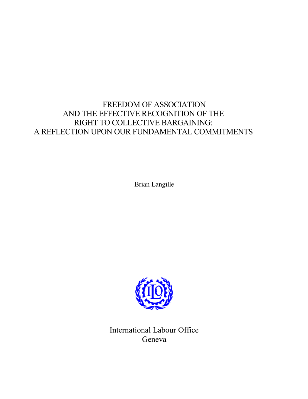 Freedom of Association and the Effective Recognition of the Right to Collective Bargaining: a Reflection Upon Our Fundamental Commitments