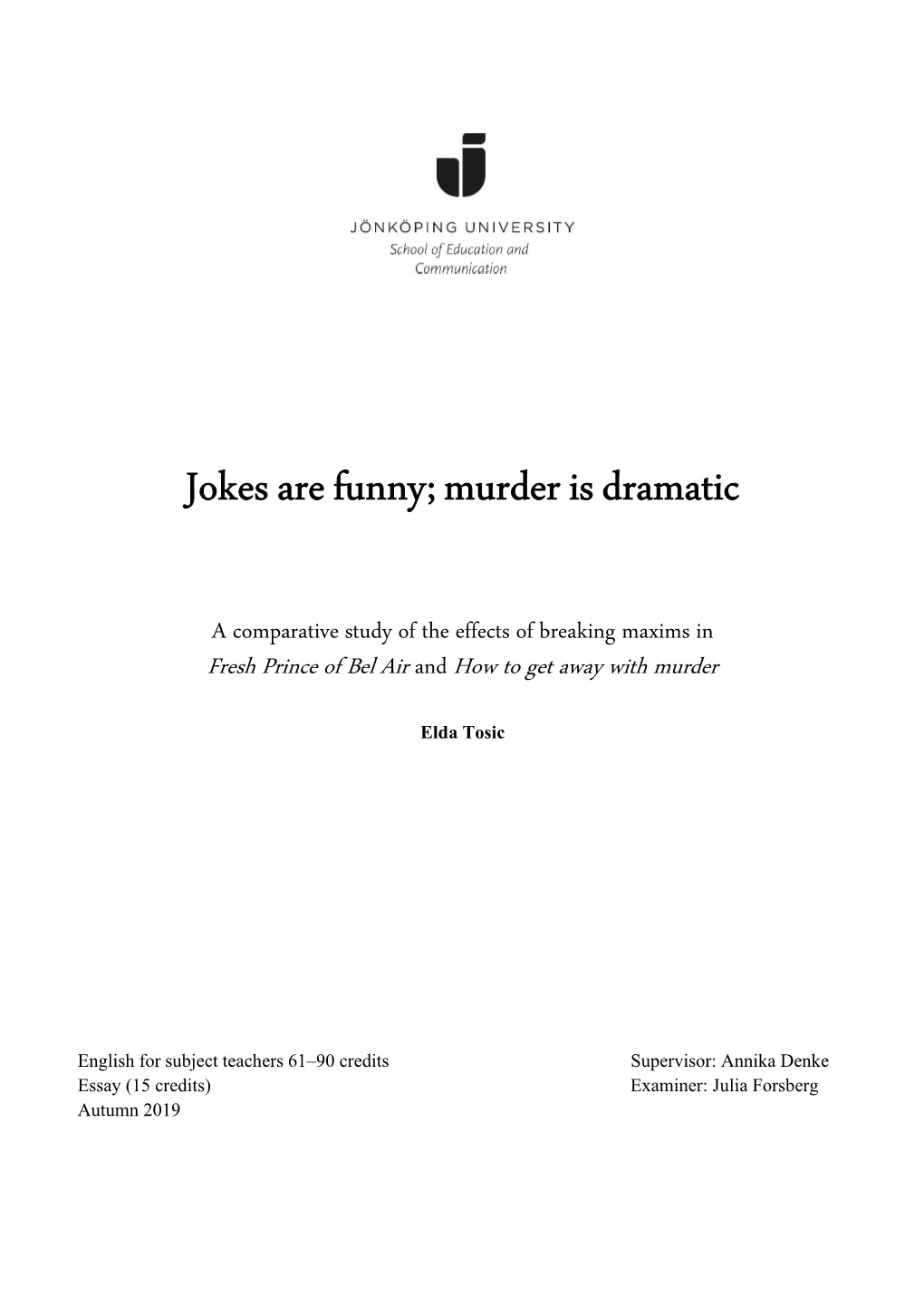Jokes Are Funny; Murder Is Dramatic