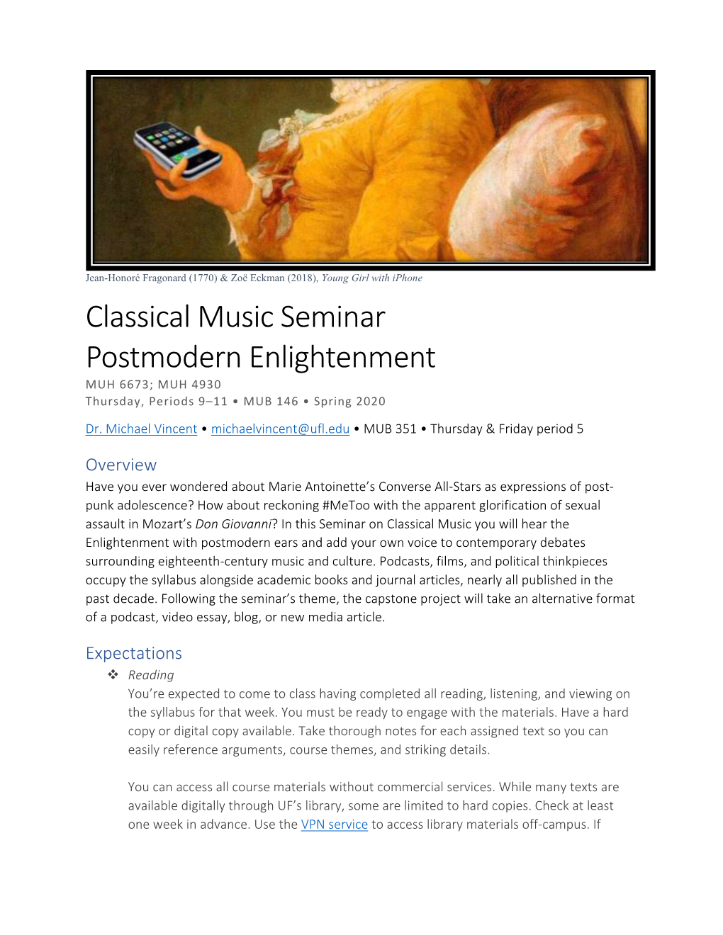 Classical Music Seminar Postmodern Enlightenment MUH 6673; MUH 4930 Thursday, Periods 9–11 • MUB 146 • Spring 2020 Dr