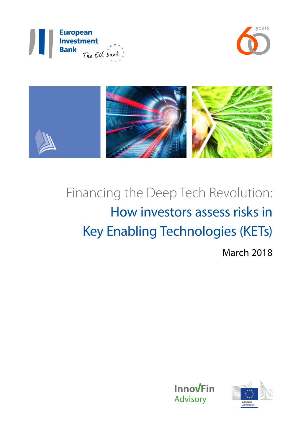 Financing the Deep Tech Revolution: How Investors Assess Risks in Key Enabling Technologies (Kets) March 2018