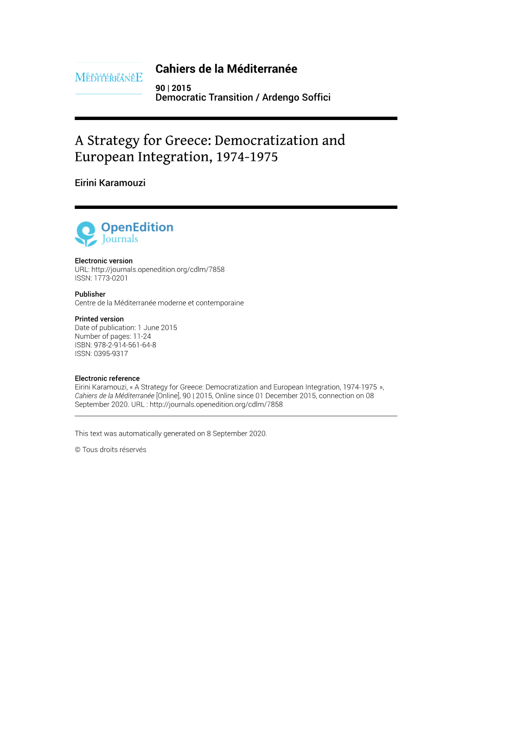 Cahiers De La Méditerranée, 90 | 2015 a Strategy for Greece: Democratization and European Integration, 1974-1975 2