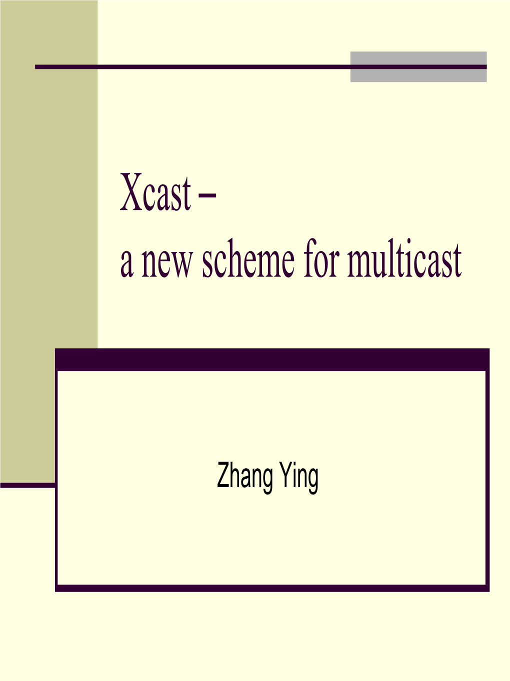 Xcast – a New Scheme for Multicast