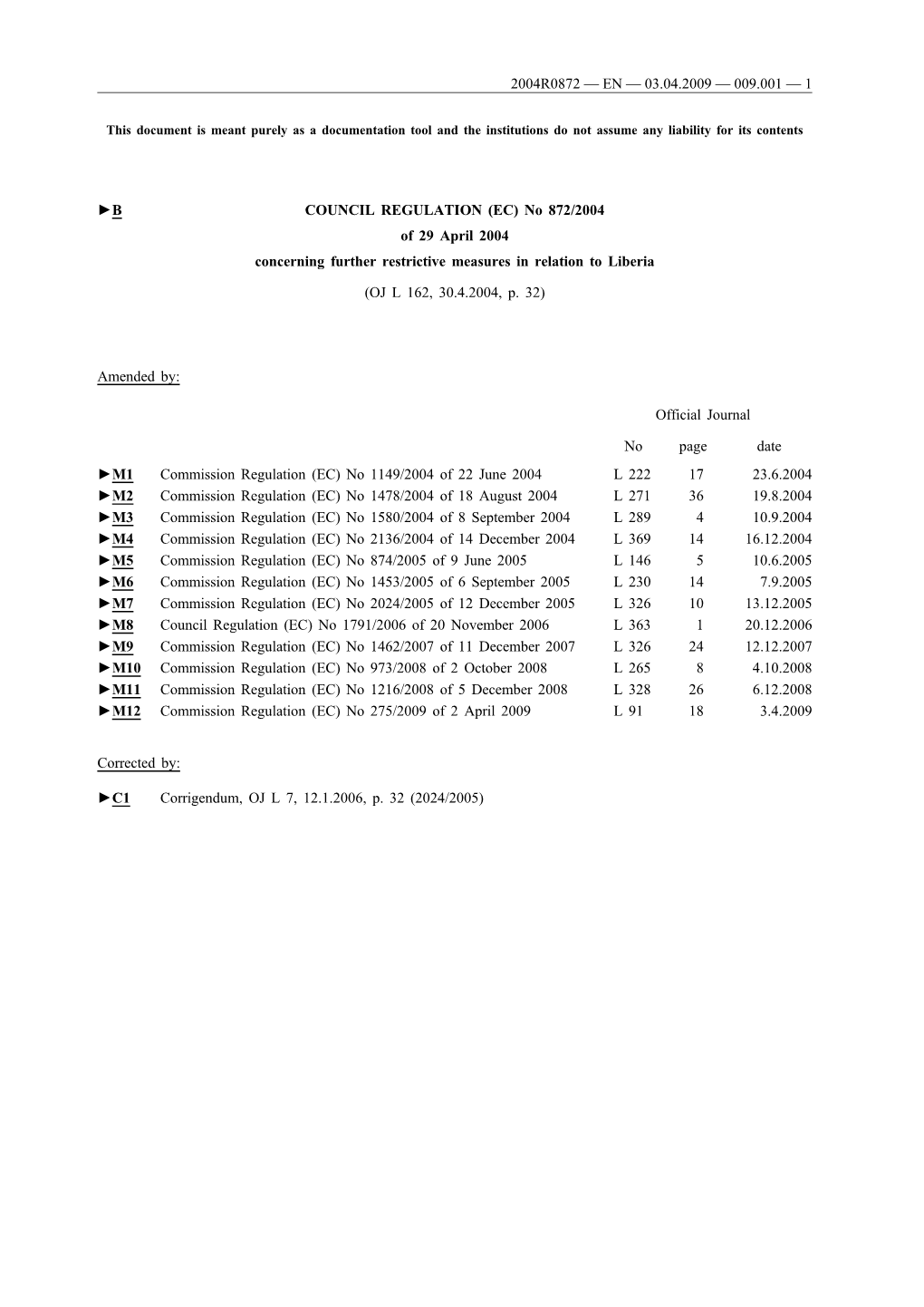 B COUNCIL REGULATION (EC) No 872/2004 of 29 April 2004 Concerning Further Restrictive Measures in Relation to Liberia (OJ