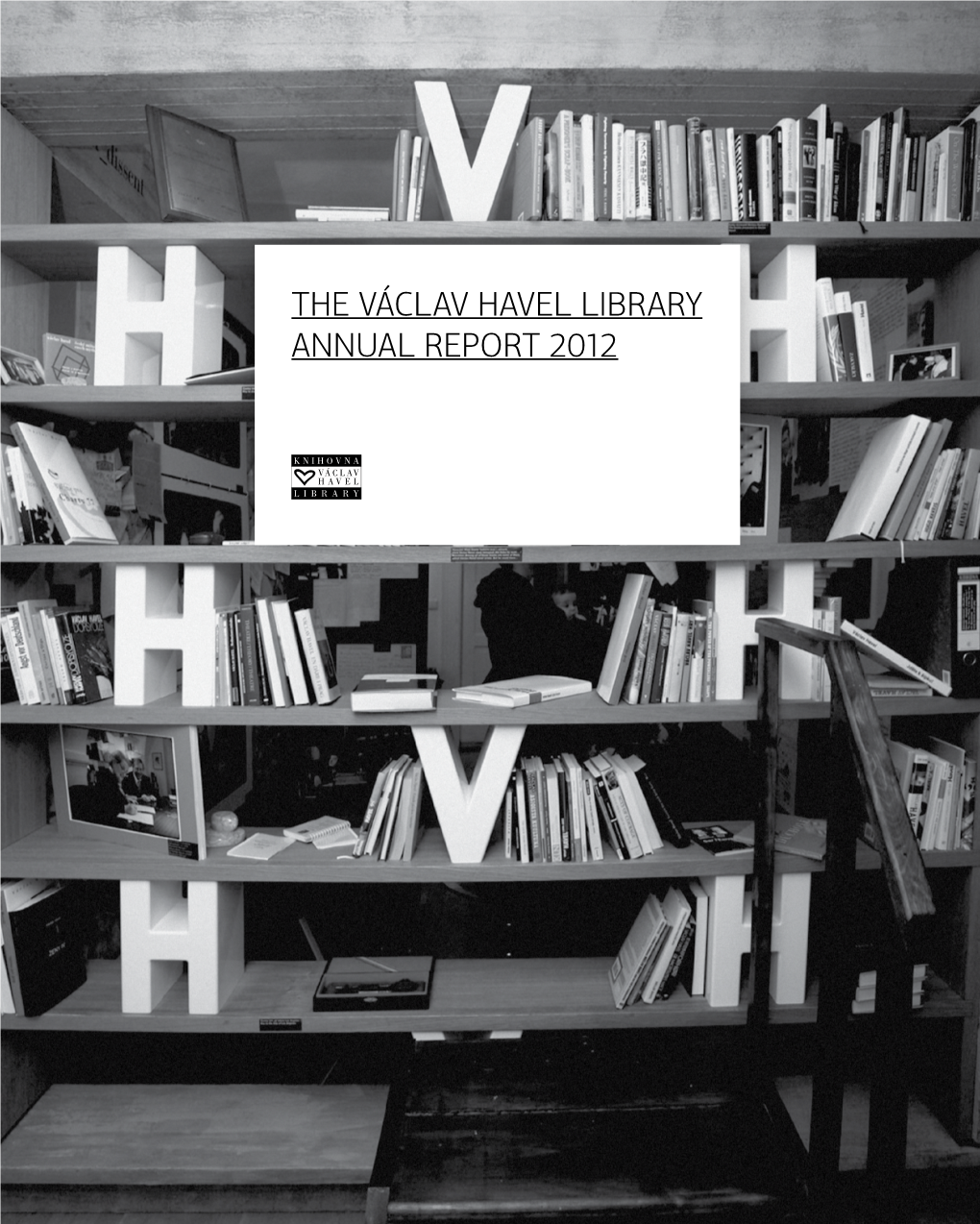 The Václav Havel Library Annual Report 2012