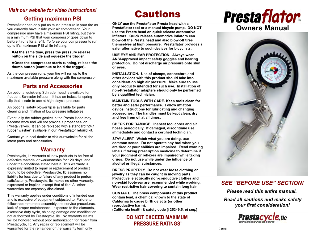 Cautions Prestaflator Can Only Put As Much Pressure in Your Tire As ONLY Use the Prestaflator Presta Head with a You Currently Have Inside Your Air Compressor