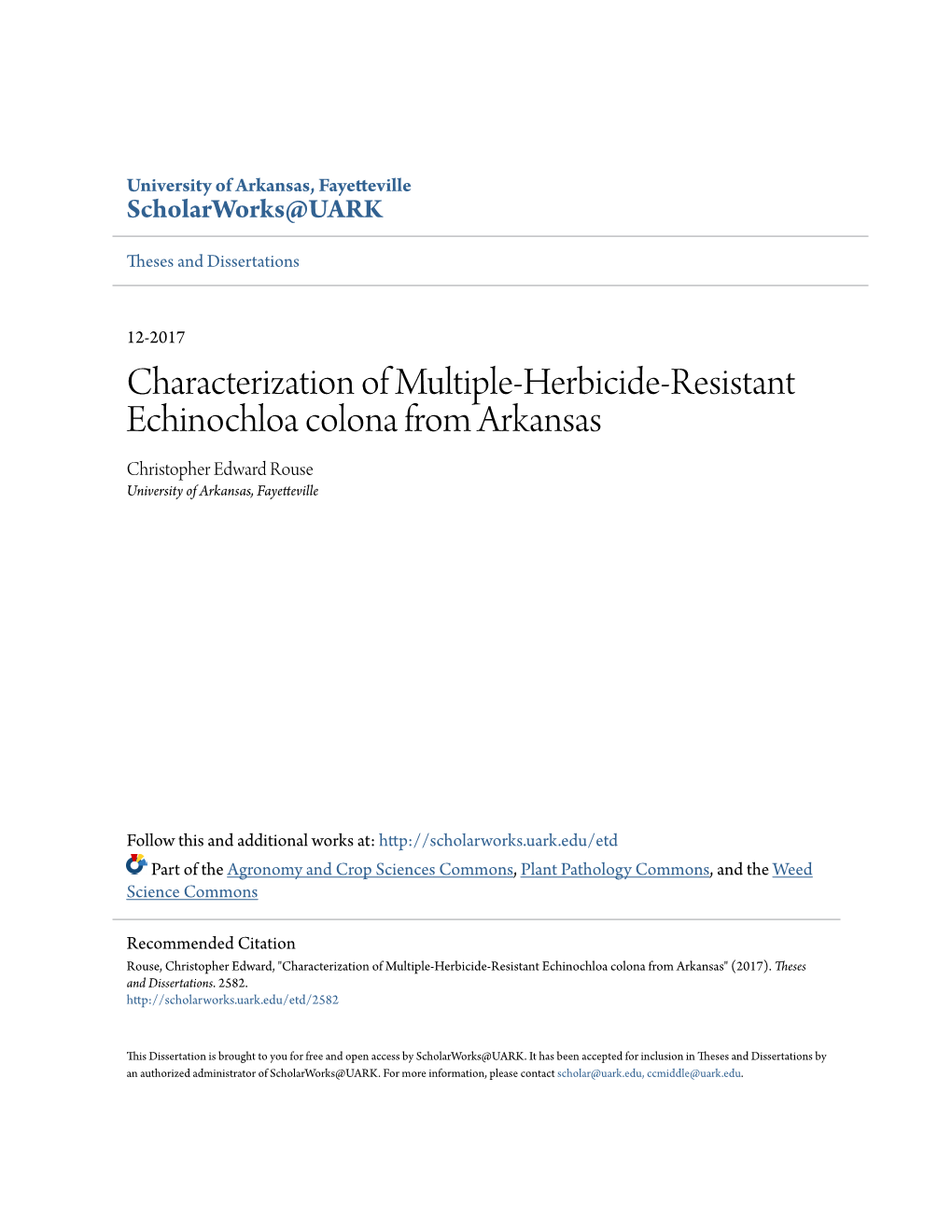 Characterization of Multiple-Herbicide-Resistant Echinochloa Colona from Arkansas Christopher Edward Rouse University of Arkansas, Fayetteville