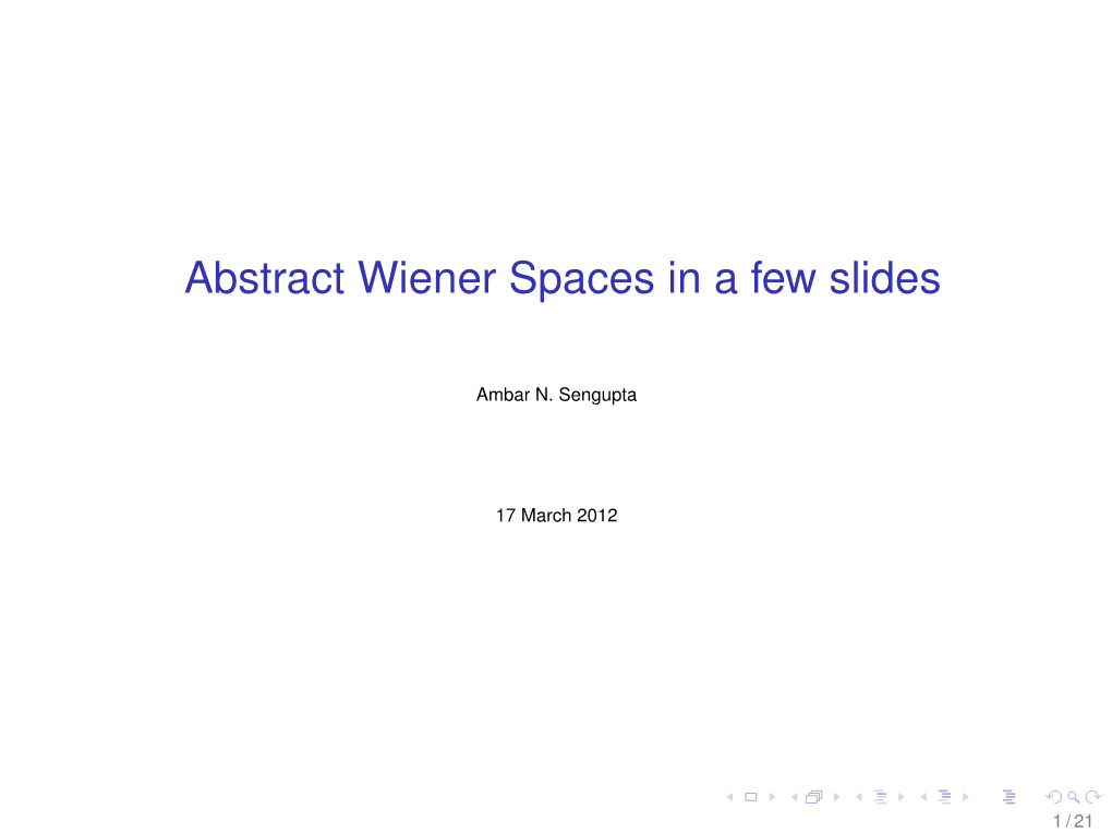 Abstract Wiener Spaces in a Few Slides