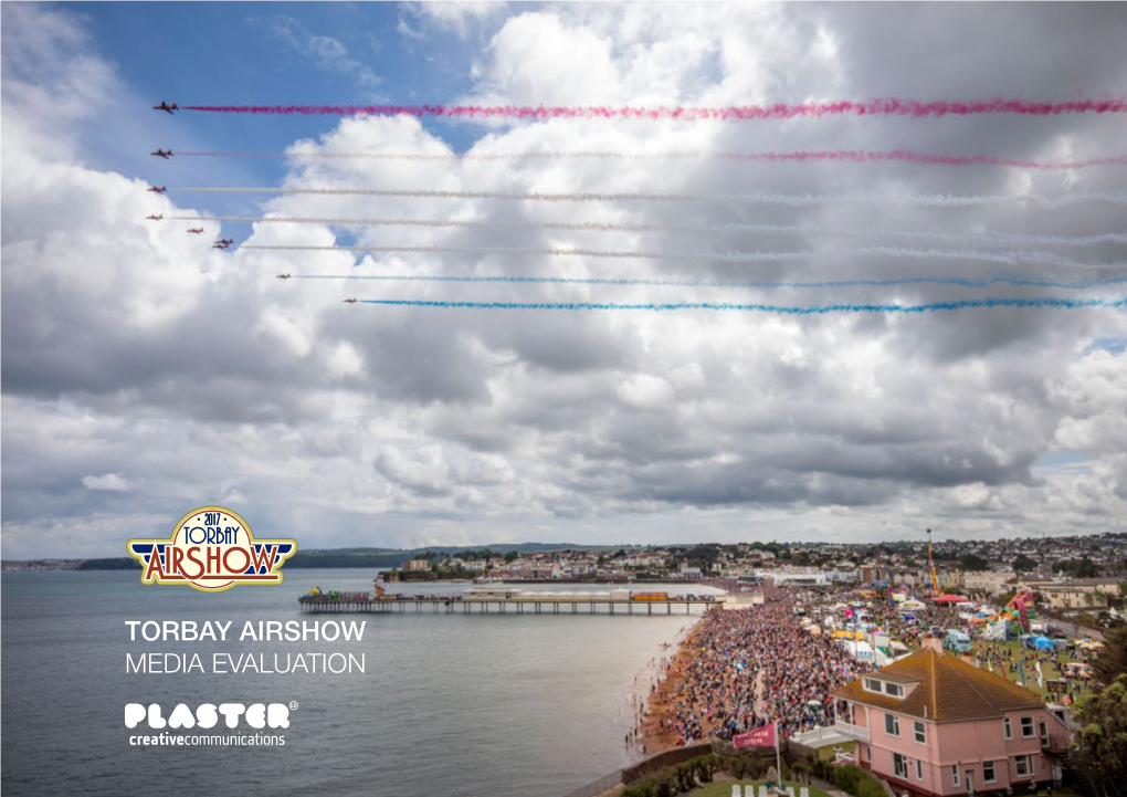 TORBAY AIRSHOW MEDIA EVALUATION “For Two Days Only, in Case You Hadn’T Noticed, Paignton Was the Centre of the Universe and It Was Rather Great