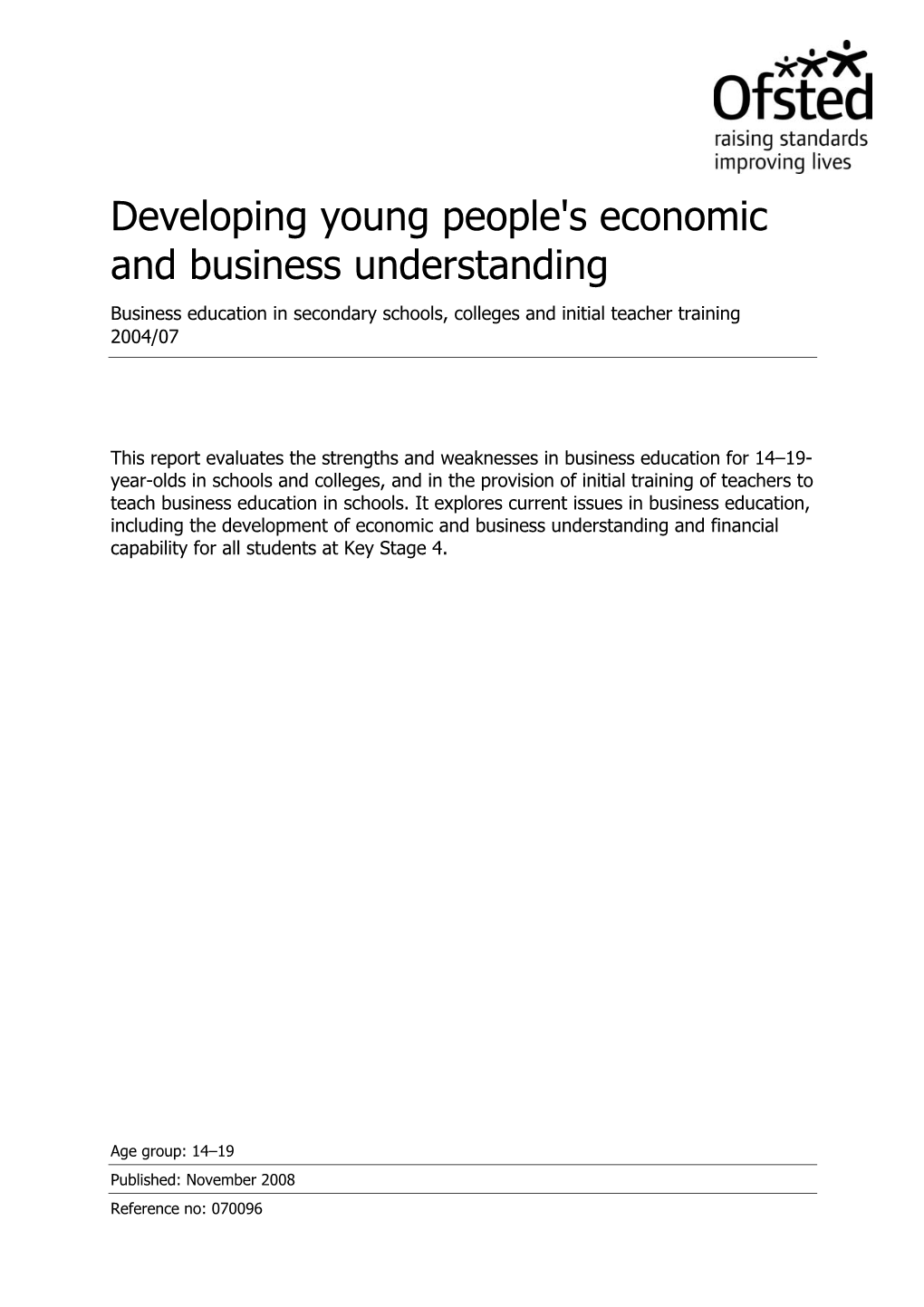 Developing Young People's Economic and Business Understanding Business Education in Secondary Schools, Colleges and Initial Teacher Training 2004/07