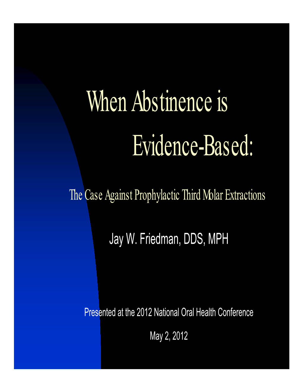 When Abstinence Is Evidence-Based