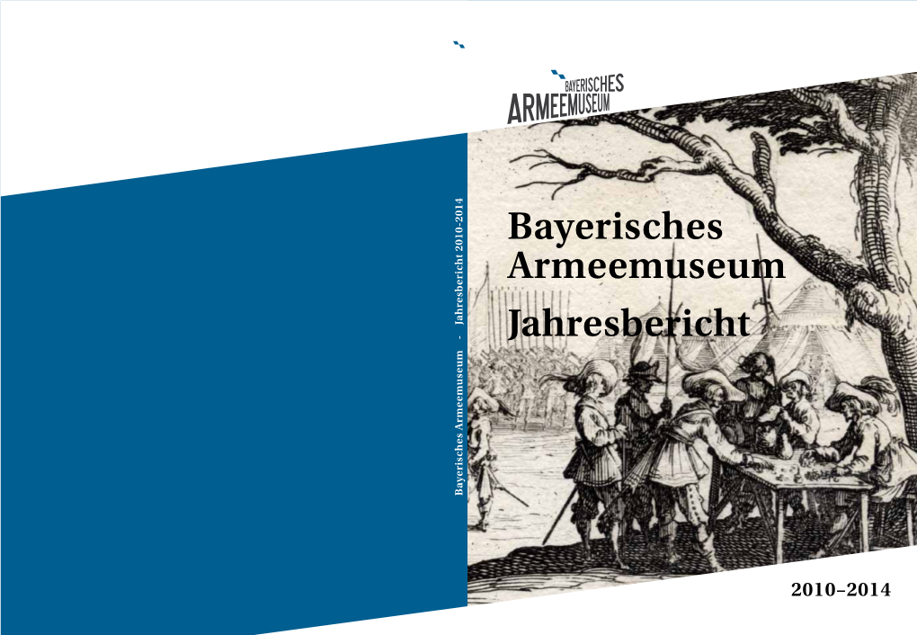 Jahresbericht 2010-2014 Jahresbericht Armeemuseum Bayerisches
