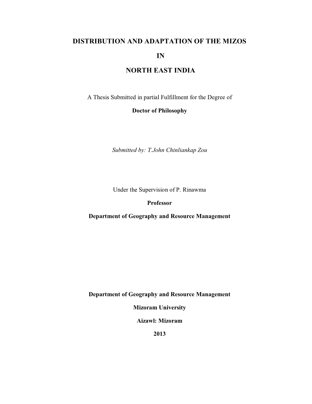 Distribution and Adaptation of the Mizos in North East India” by T.John Chinliankap Zou Has Been Written Under My Guidance