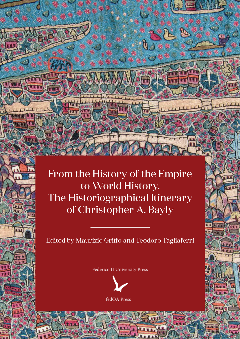 From the History of the Empire to World History. the Historiographical Itinerary of Christopher A