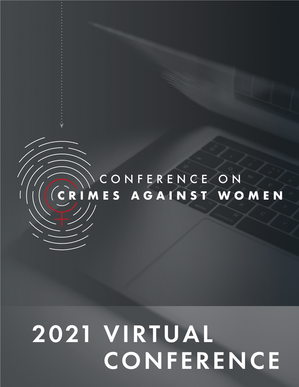 2021 Virtual Conference Welcome to the 16Th Annual Conference on Crimes Against Women