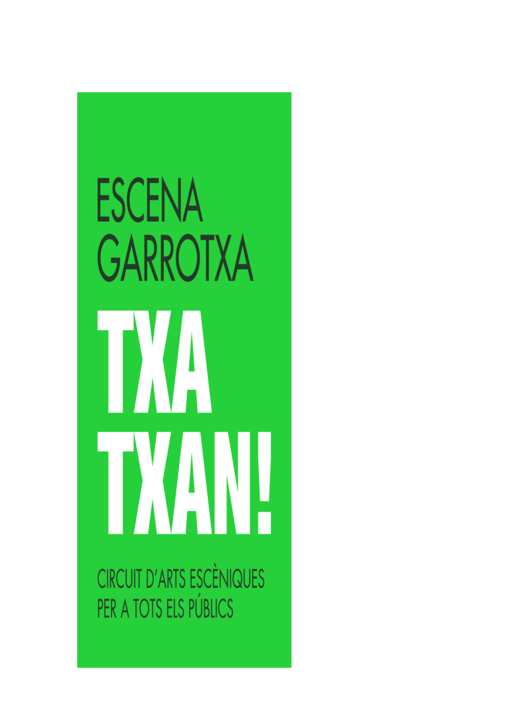 Escena Garrotxa Txa Txan! És Un Nou Projecte Cultural MUNICIPIS PARTICIPANTS Impulsat a La Nostra Comarca