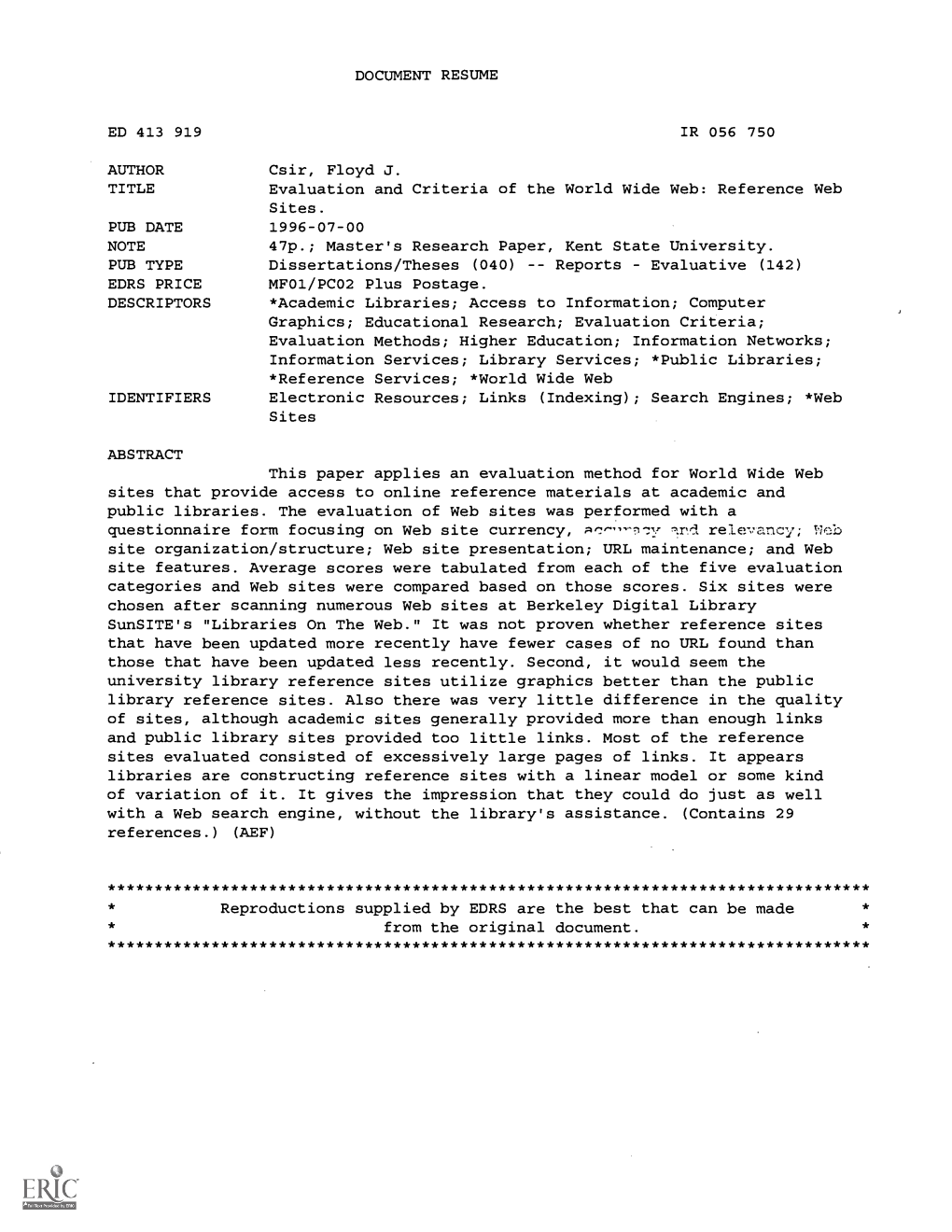 Evaluation and Criteria of the World Wide Web: Reference Web Sites. PUB DATE 1996-07-00 NOTE 47P.; Master's Research Paper, Kent State University
