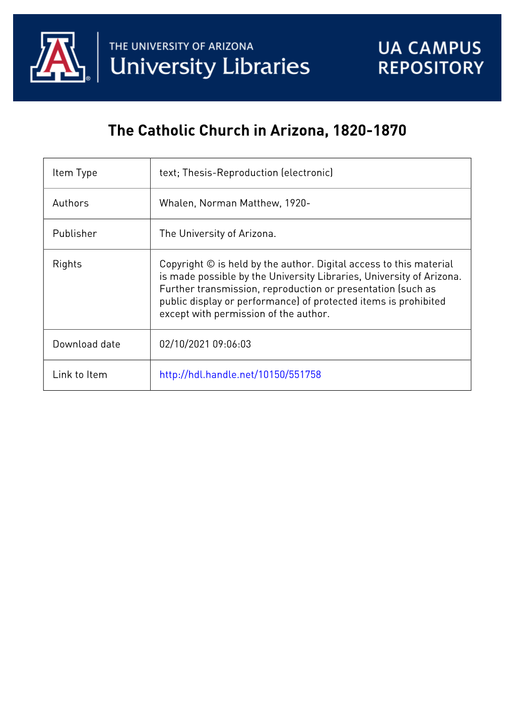 THE CATHOLIC CHURCH in ARIZONA, 1820-1870 By- Norman M. Whalen a Thesis Submitted to the Faculty of the DEPARTMENT of HISTORY In