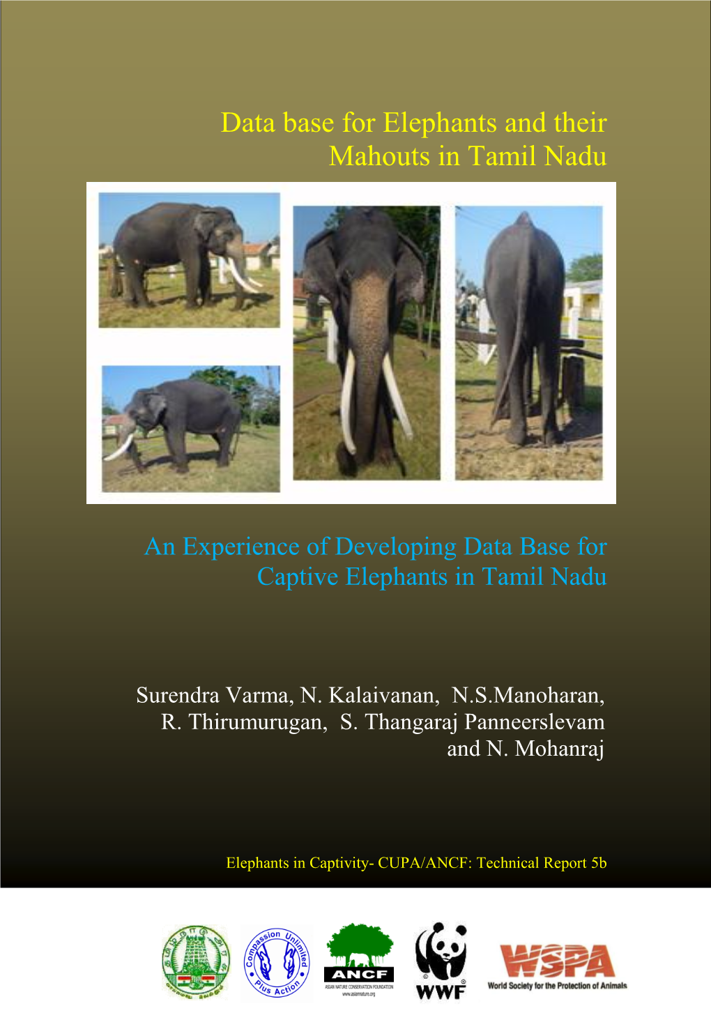 Database for Captive Elephants and Their Mahouts in Tamil Nadu Authors: Surendra Varma, N