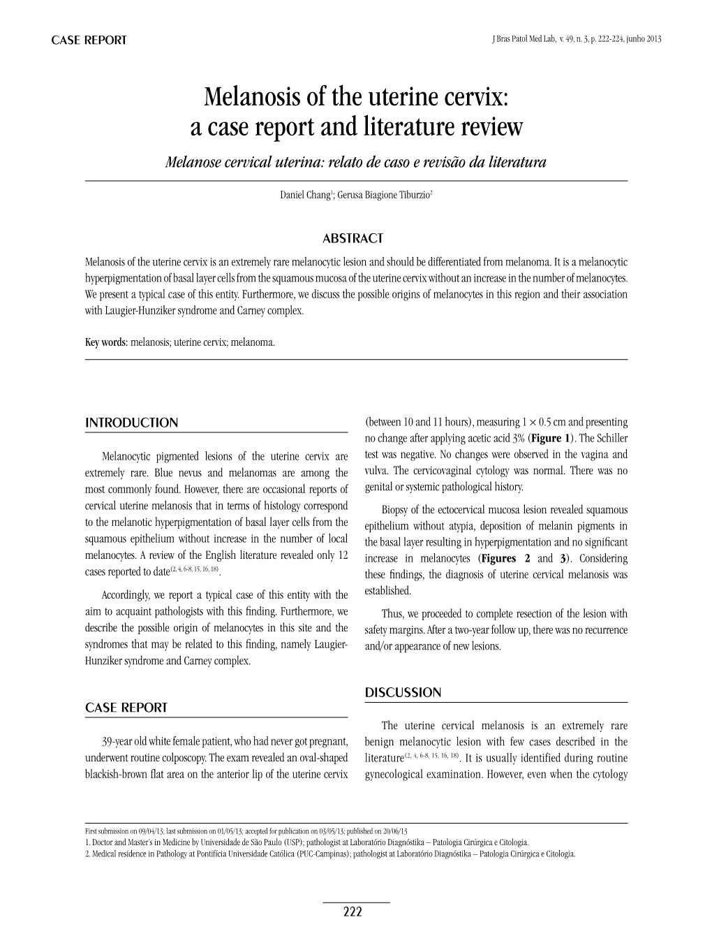 Melanosis of the Uterine Cervix: a Case Report and Literature Review Melanose Cervical Uterina: Relato De Caso E Revisão Da Literatura