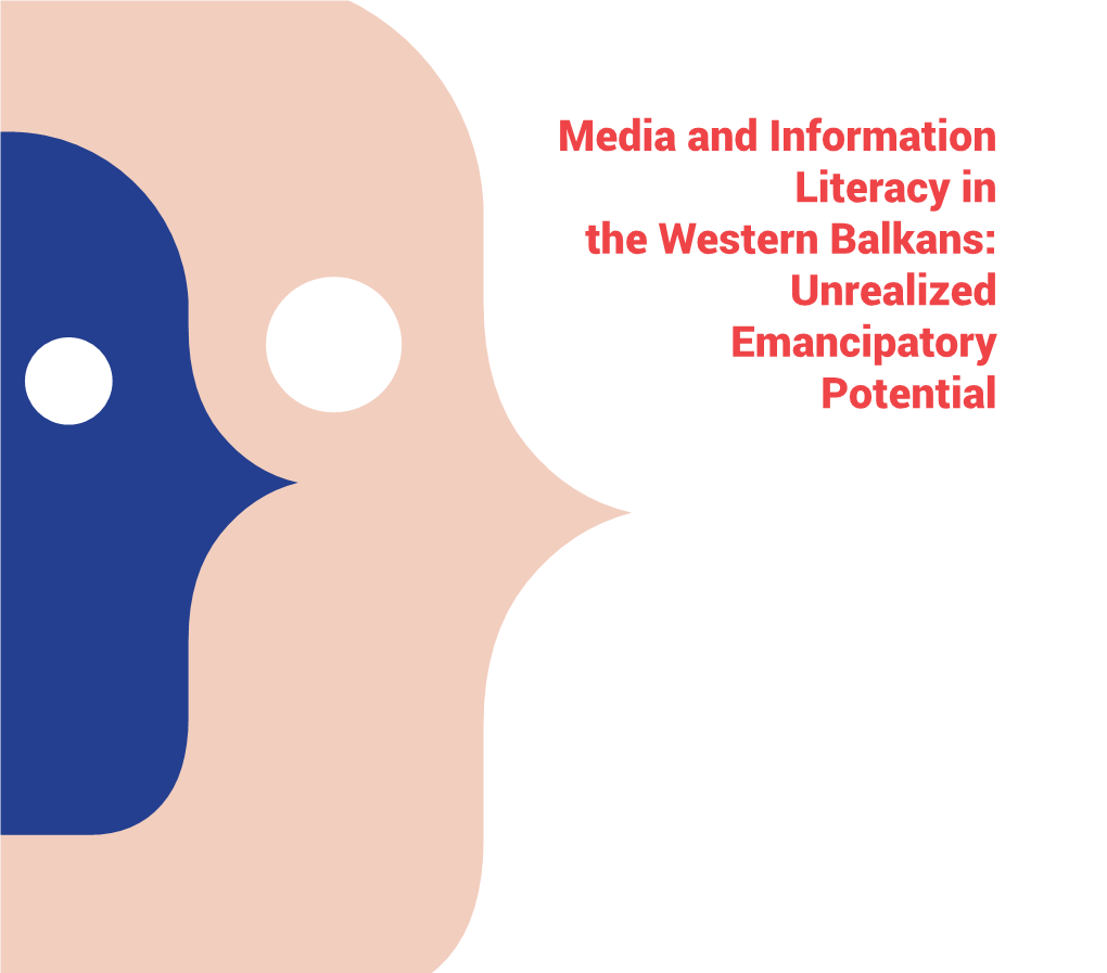 Media and Information Literacy in the Western Balkans: Unrealized Emancipatory Potential
