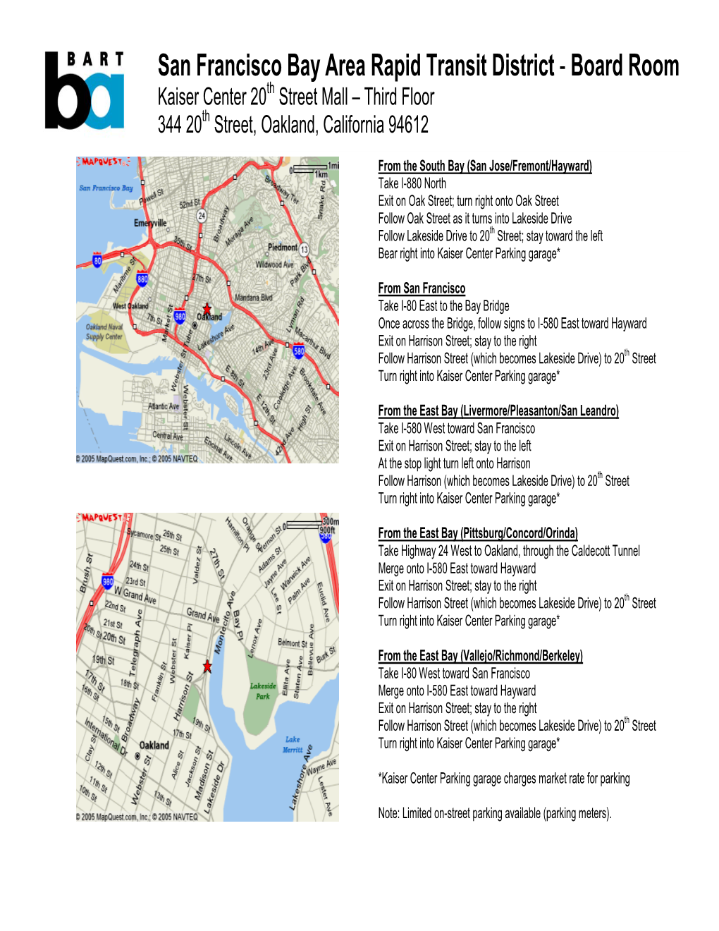 Directions to the BART Board Room the BART Board Room Is Located on the 3Rd Floor (Roof Garden Level) of the Kaiser Center 20Th Street Mall