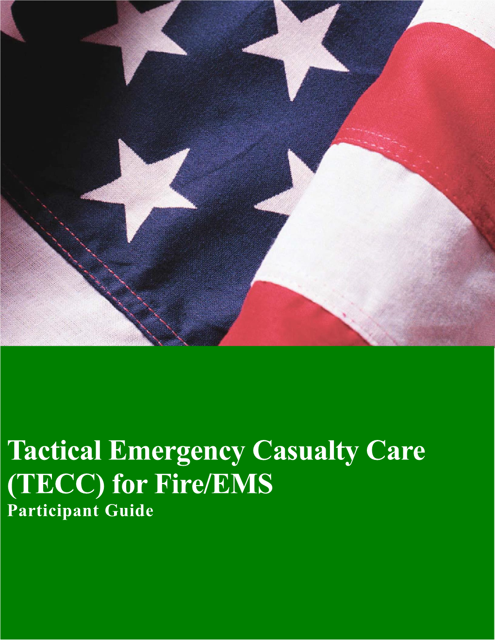Tactical Emergency Casualty Care (TECC) for Fire/EMS Participant Guide