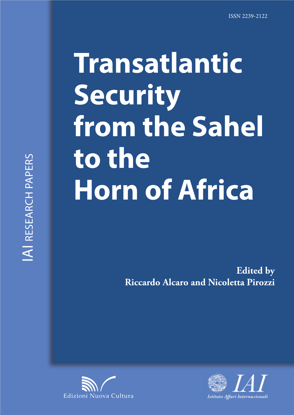 Transatlantic Security from the Sahel to the Horn of Africa, Riccardo Alcaro, Nicoletta Pirozzi, 2014 9788868122737 140 LN 02