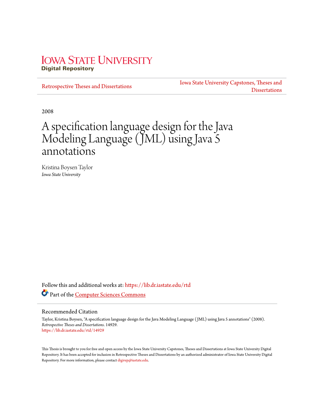 A Specification Language Design for the Java Modeling Language (JML) Using Java 5 Annotations Kristina Boysen Taylor Iowa State University