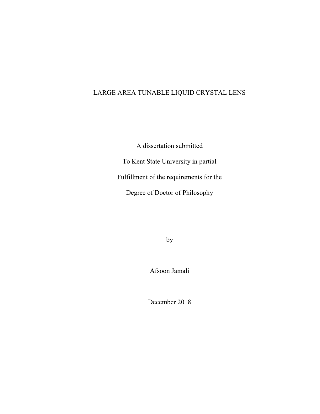 LARGE AREA TUNABLE LIQUID CRYSTAL LENS a Dissertation Submitted to Kent State University in Partial Fulfillment of the Requireme
