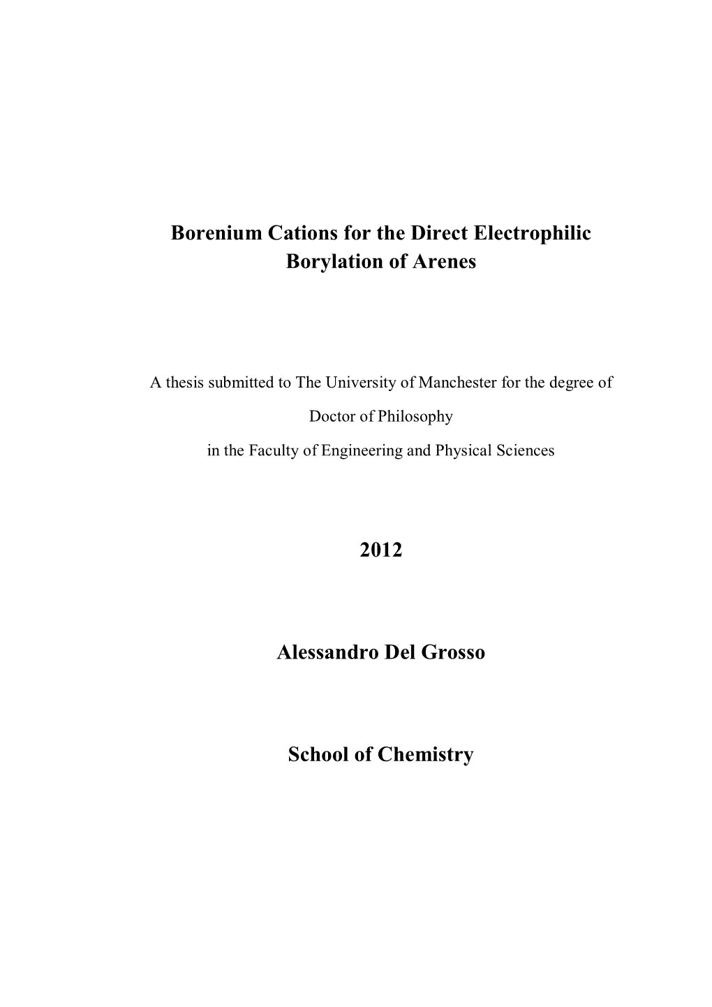 Borenium Cations for the Direct Electrophilic Borylation of Arenes 2012 Alessandro Del Grosso School of Chemistry