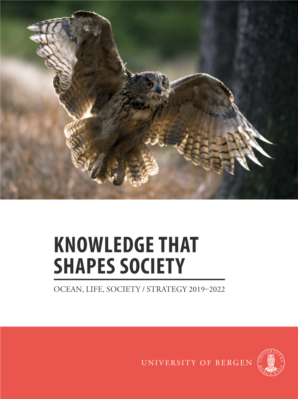 Knowledge That Shapes Society Ocean, Life, Society / Strategy 2019–2022 1 8 4 6 2 3 5 7