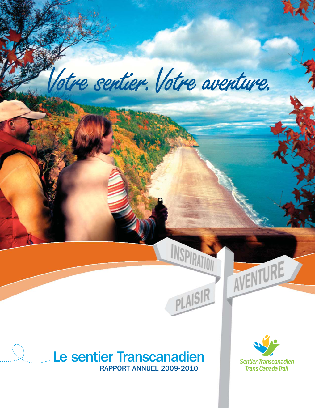 Le Sentier Transcanadien RAPPORT ANNUEL 2009-2010 Le Sentier Le Plus Long Du Monde!