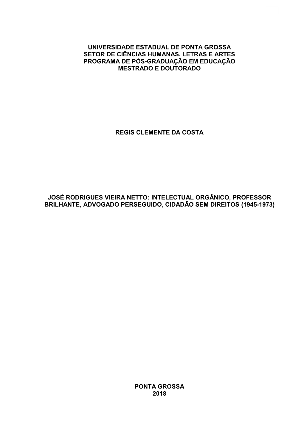 Universidade Estadual De Ponta Grossa Setor De Ciências Humanas, Letras E Artes Programa De Pós-Graduação Em Educação Mestrado E Doutorado