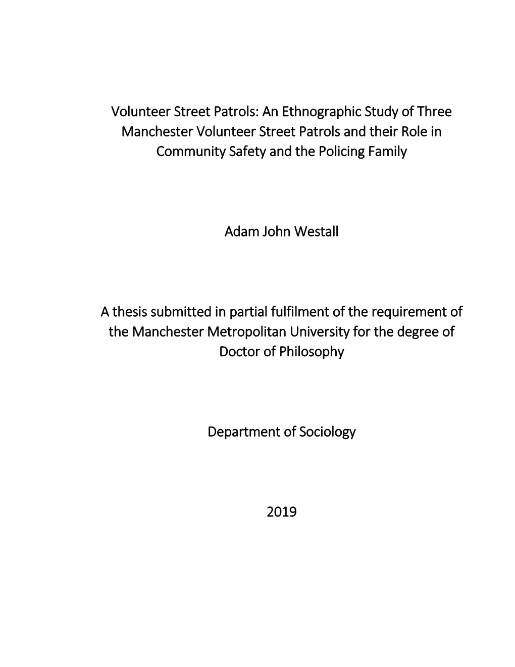 Volunteer Street Patrols: an Ethnographic Study of Three Manchester Volunteer Street Patrols and Their Role in Community Safety and the Policing Family